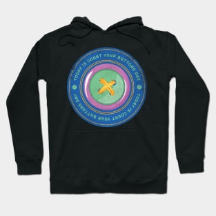 Today is Count Your Buttons Day Badge Hoodie